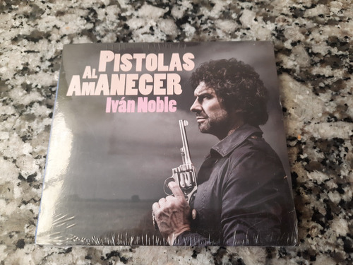 Ivan Noble - Pistolas Al Amanecer (2013)