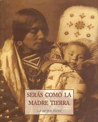 Libro Seras Como La Madre Tierra