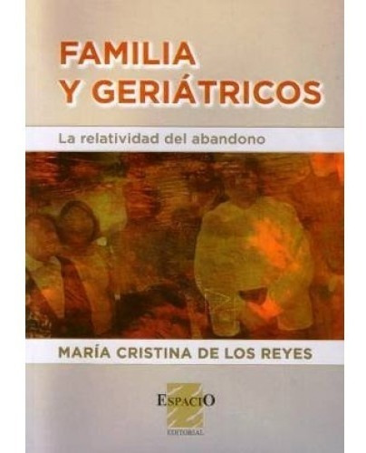 Familia Y Geriátricos Maria Cristina De Los Reyes (es), De Vários Autores. Espacio Editorial, Tapa Blanda En Español, 2018