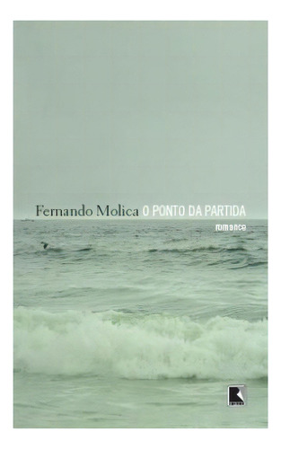 O Ponto Da Partida: O Ponto Da Partida, De Molica, Fernando. Editora Record, Capa Mole, Edição 1 Em Português