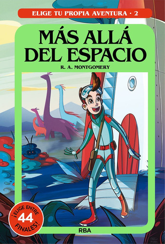 Elige tu propia aventura 2. Más allá del espacio, de Montgomery, R. A.. Editorial RBA Molino, tapa dura en español