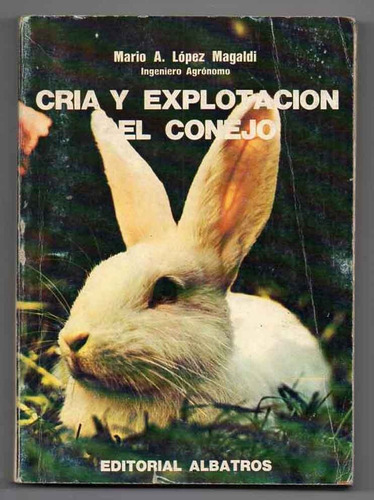 Cria Y Explotacion Del Conejo - Mario Lopez Magaldi