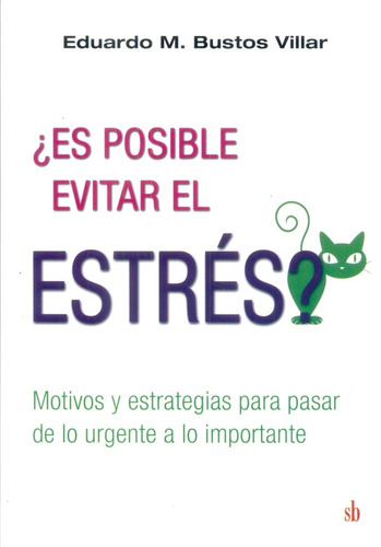 Es Posible Evitar El Estres - Eduardo M. Bustos Villar
