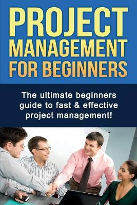Libro Project Management For Beginners : The Ultimate Beg...