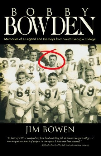 Bobby Bowden Memories Of A Legend And His Boys From South Ge
