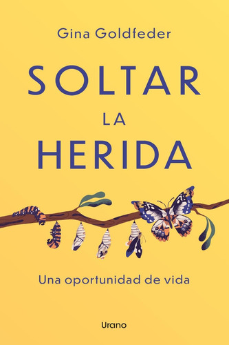 Soltar la herida: , de GOLDFEDER, GINA., vol. 1. Editorial URANO, tapa pasta blanda, edición 1 en español, 2023