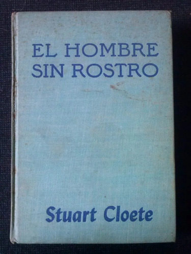 El Hombre Sin Rostro - Stuart Cloete - Novela Histórica 1958