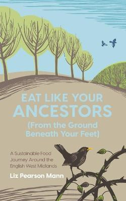Libro Eat Like Your Ancestors (from The Ground Beneath Yo...