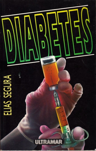 Diabetes - Elías Segura / Ultramar Editores