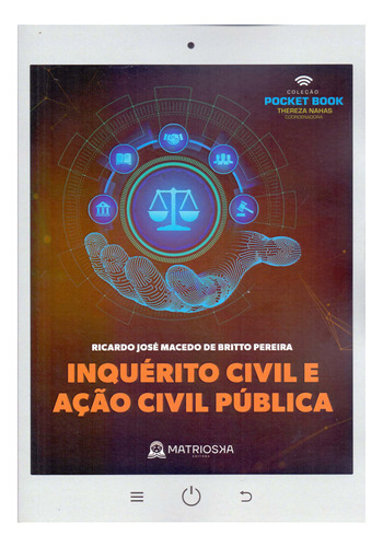 Inquérito Civil E Ação Civil Pública - 01ed/22, De Pereira, Ricardo Jose Macedo De Britto (autor). Matrioska Editora Em Português