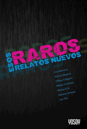 Libro Esos Raros Relatos Nuevos - Catapulta Editores