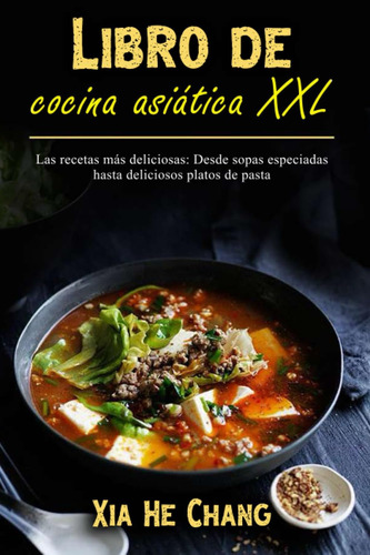 Libro: Libro De Cocina Asiática Xxl: Las Recetas Más Delicio