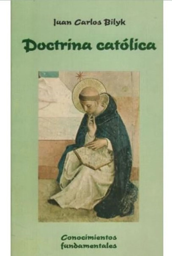 Doctrina Catolica - Juan Carlos Bilyk 