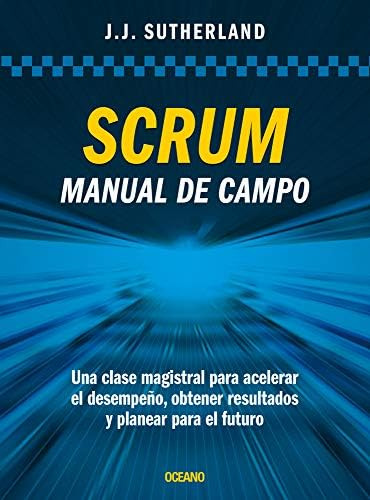 Libro: Scrum. Manual De Campo.: Una Clase Magistral Para Ace