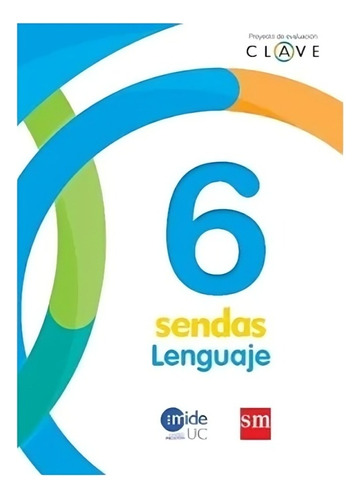 Lenguaje 6 Básico. Editorial: Ediciones Sm