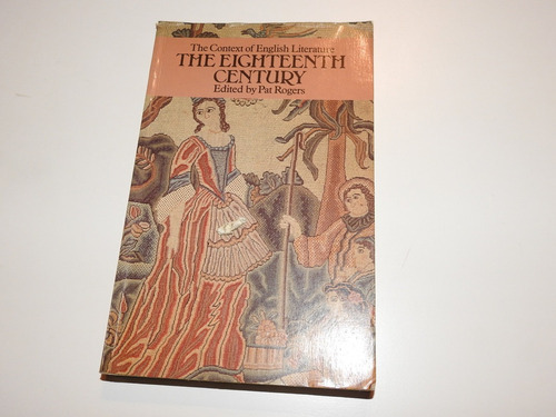 The Eighteenth Century. Pat Rogers. L558 