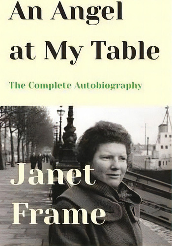 An Angel At My Table, De Janet Frame. Editorial Counterpoint Llc, Tapa Blanda En Inglés