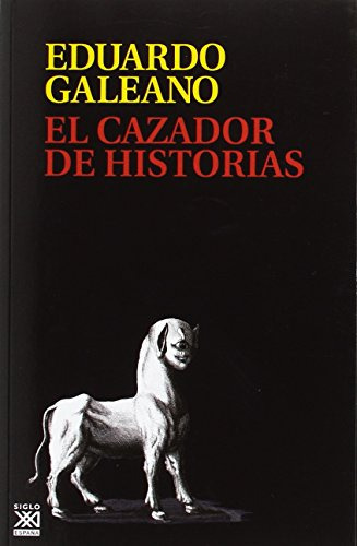 Libro El Cazador De Historias De Eduardo Galeano Ed: 1