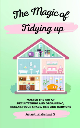 Libro: The Magic Of Tidying Up: Master The Art Of Declutteri