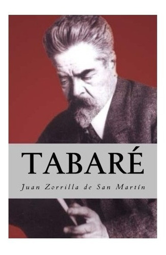 Tabare : Juan Zorrilla De San Martin (*)