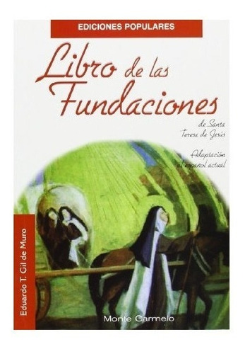Libro De Las Fundaciones De Santa Teresa De Jesus - Gil D...