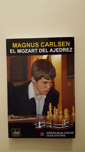 Magnus Carlsen El Mozart Del Ajedrez