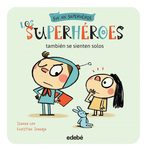 Libro - Los Superhéroes También Se Sienten Solos 