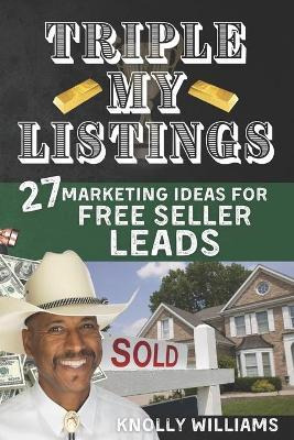 Libro Triple My Listings : 27 Marketing Ideas For Free Se...