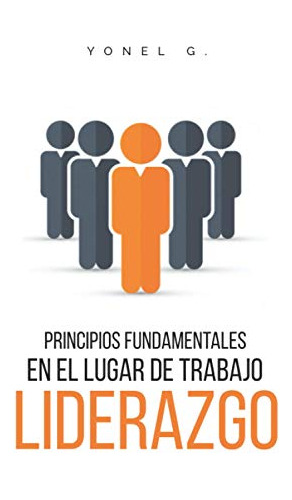 Principios Fundamentales En El Lugar De Trabajo: Liderazgo