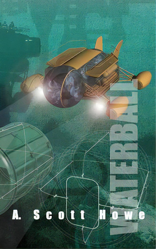 Waterball, De Howe Phd, A. Scott. Editorial Createspace, Tapa Blanda En Inglés