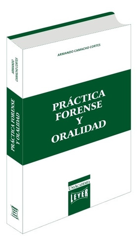 Práctica Forense Y Oralidad Ed. 2021 × Armando Camachocortes