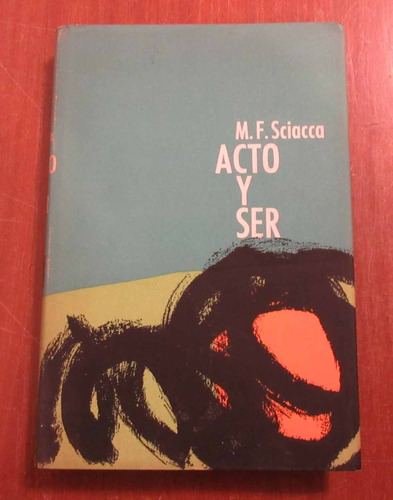 Libro Acto Y Ser - M. F. Sciacca