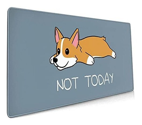 No Hoy Corgi Dog Deskey Pad 35 4x15 7 Pulgadas Xxl Lind...