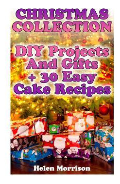 Libro Christmas Collection : Diy Projects And Gifts + 30 ...