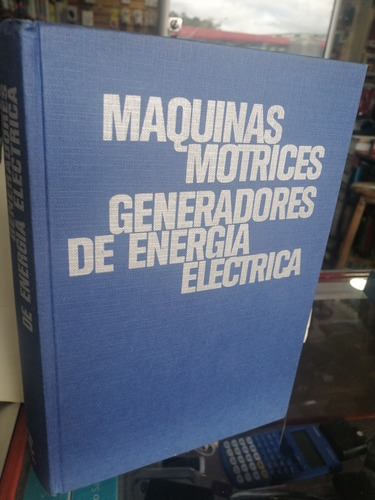 Máquinas Motrices Generadores De Energía Eléctrica