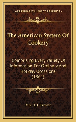 Libro The American System Of Cookery: Comprising Every Va...