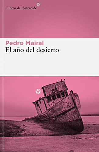 El Año Del Desierto: 292 -libros Del Asteroide-