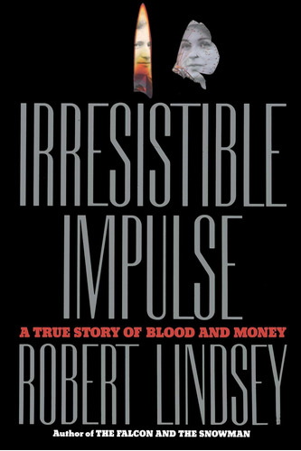 Libro: Irresistible Impulse: A True Story Of Blood And Money