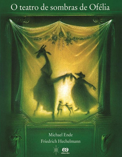 O teatro de sombras de Ofélia, de Ende, Michael. Série Clara Luz Editora Somos Sistema de Ensino em português, 2000