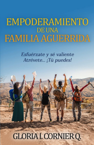 Libro: Empoderamiento De Una Familia Aguerrida: Esfuérzate Y