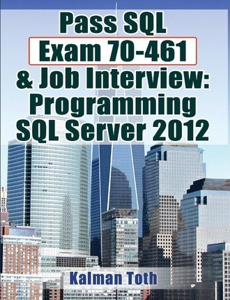 Libro Pass Sql Exam 70-461 & Job Interview : Programming ...
