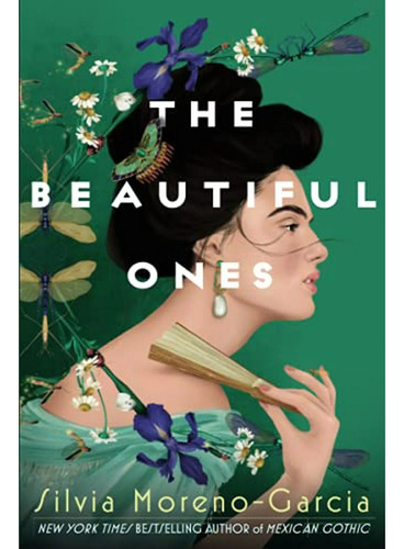 The Beatiful Ones - Silvia Moreno Garcia - Tor Books