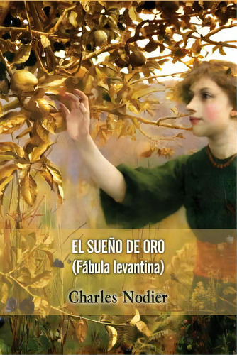 El Sueãâ±o De Oro, De Nodier, Charles. Editorial Createspace, Tapa Blanda En Español