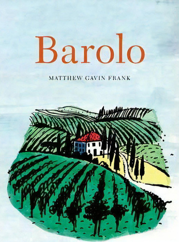 Barolo, De Matthew Gavin Frank. Editorial University Nebraska Press, Tapa Dura En Inglés