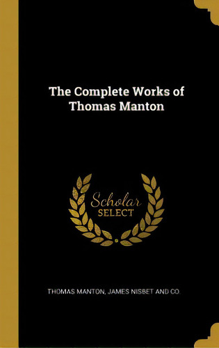 The Complete Works Of Thomas Manton, De Manton, Thomas. Editorial Wentworth Pr, Tapa Dura En Inglés