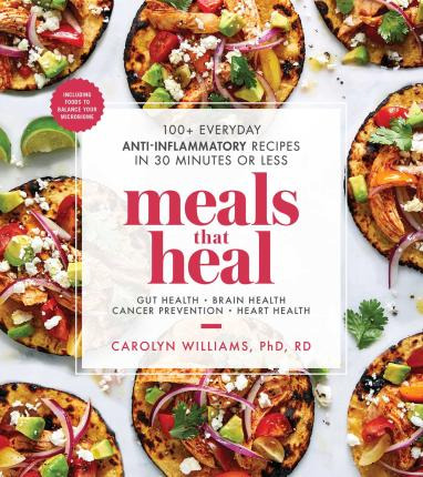 Libro Meals That Heal : 100+ Everyday Anti-inflammatory R...