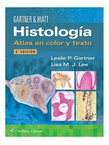 Comprar Histología. Atlas En Color Y Texto 8a 2023 Gartner P. Leslie