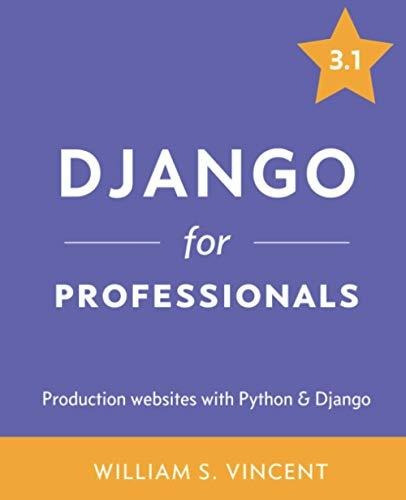 Book : Django For Professionals Production Websites With...