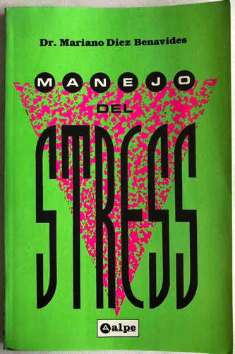 Manejo Del Stress. Dr. Mariano Diez Benavides. Alpe