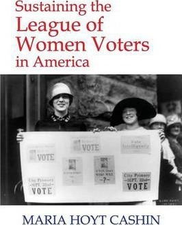 Libro Sustaining The League Of Women Voters In America - ...